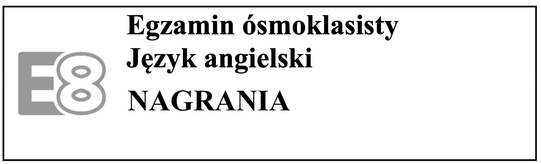 Nagrania do egzaminu ósmoklasisty z języka angielskiego