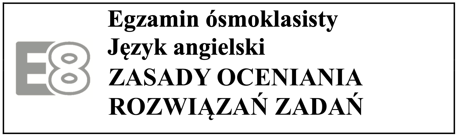 Zasady oceniania rozwiązań zadań - Egzamin ósmoklasisty z języka angielskiego